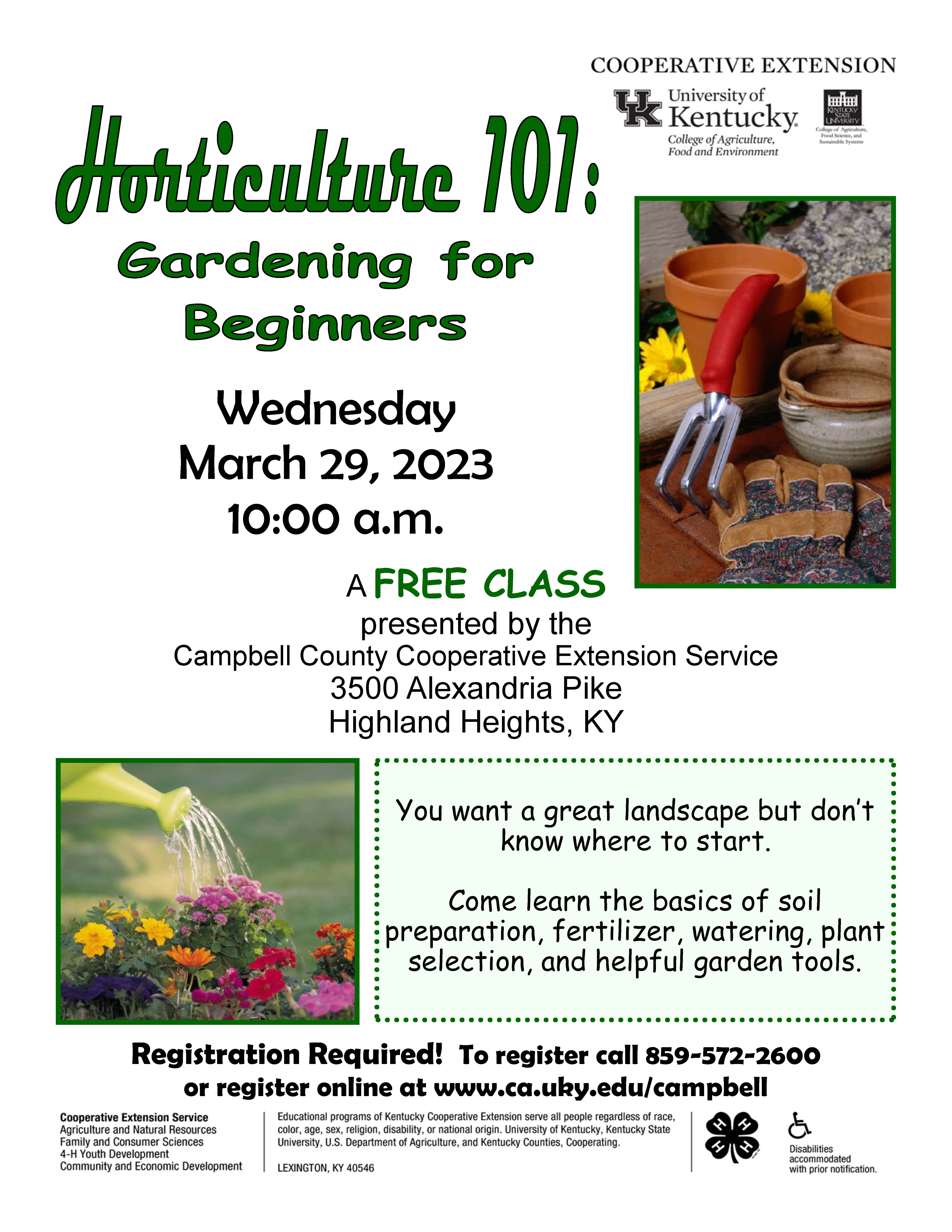 Horticulture 101: Gardening for Beginners, March 29 at 10:00am, at the Campbell County Cooperative Extension Office at 3500 Alexandria Pike Highland Heights, KY 41076. Call 859-572-2600 to register!