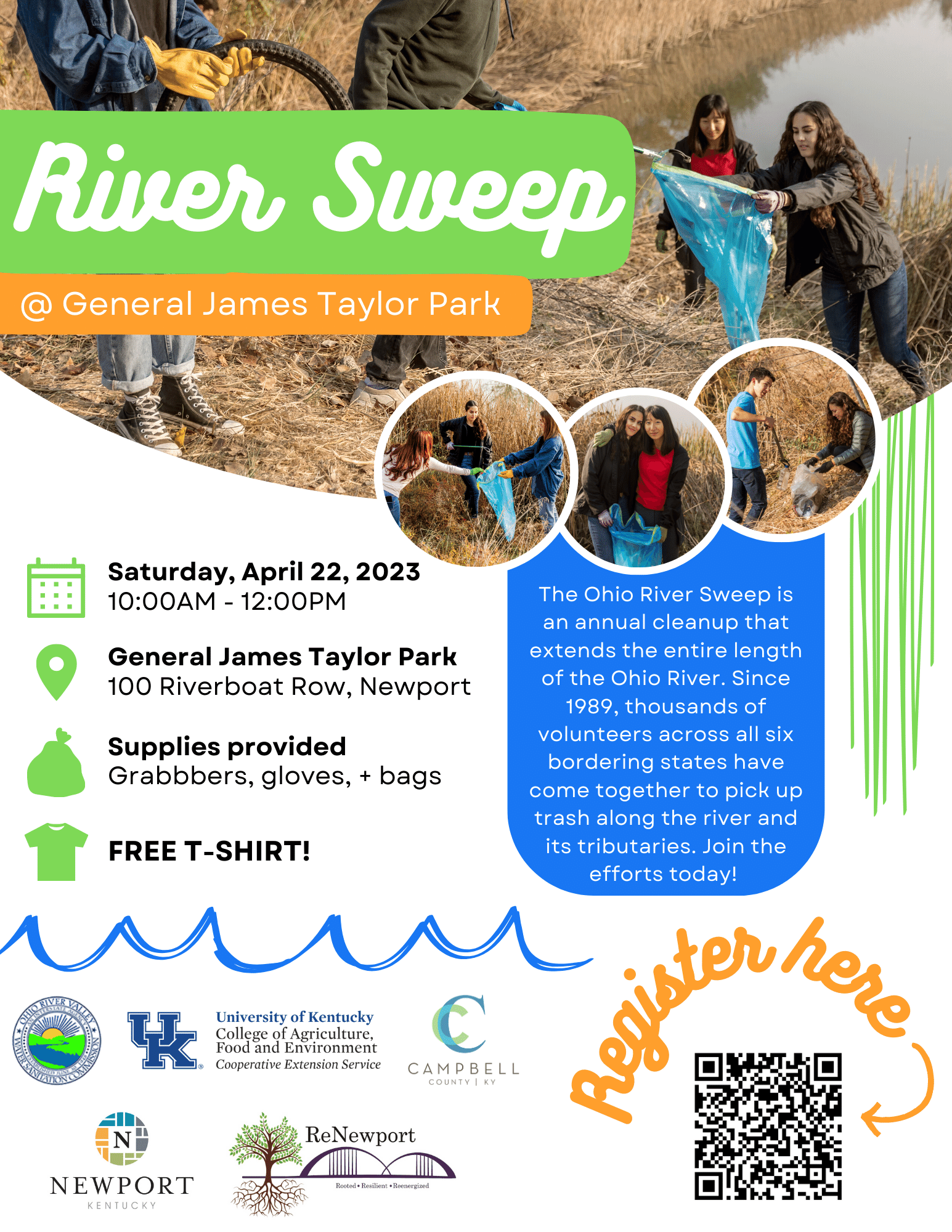 2023 Ohio River Sweep: April 22 10am-12pm at the General James Taylor Park (100 Riverboat Row Newport, KY 41071). Call 859-572-2600 for more information!
