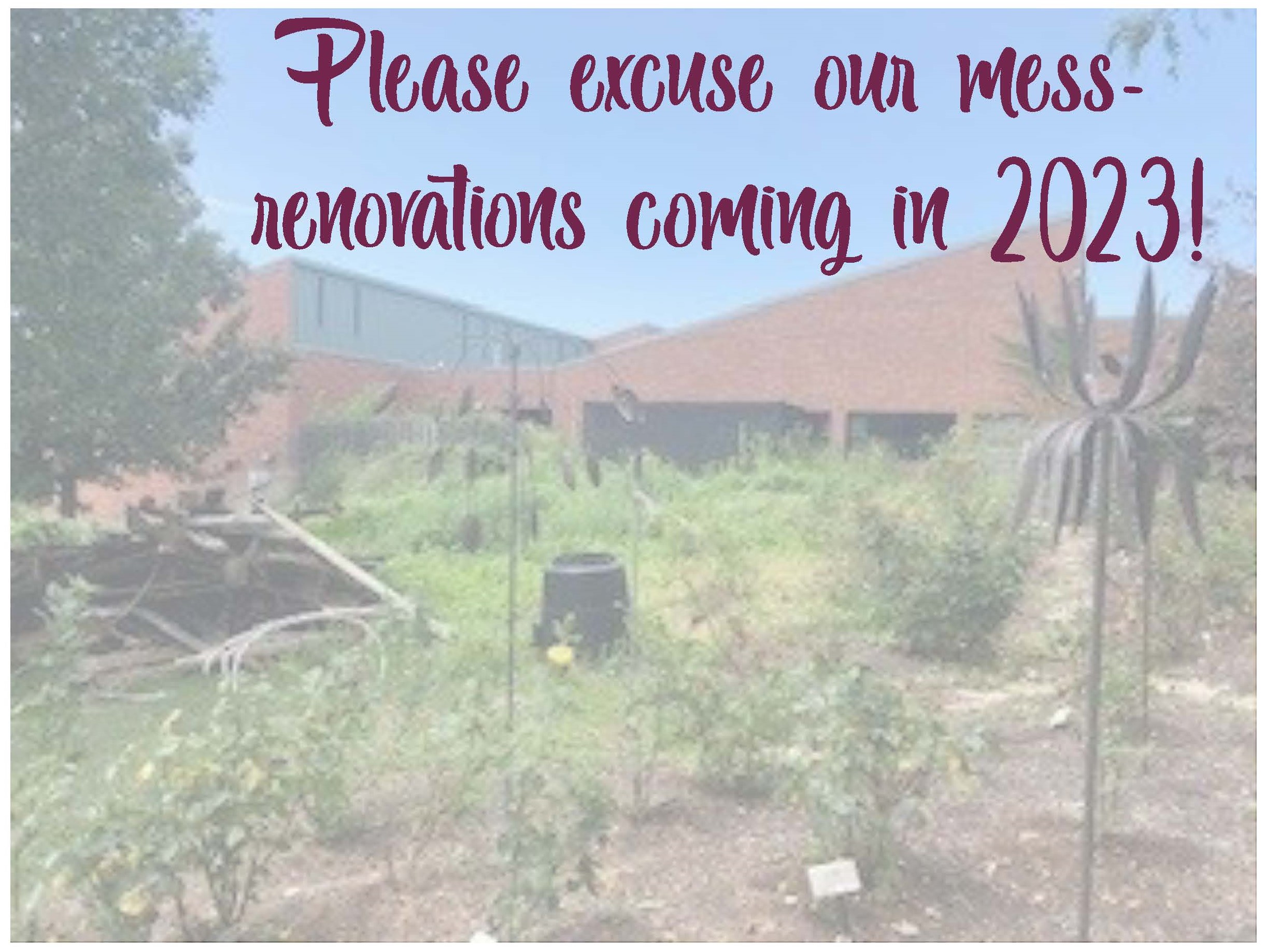 Excuse our mess-renovations coming 2023!